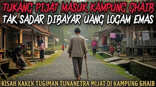 Download Lagu TUKANG PIJAT TUNANETRA MASUK KAMPUNG GHAIB DIBERI UPAH KEPINGAN EMAS - cerita mistis MP3 Download Lagu TUKANG PIJAT TUNANETRA MASUK KAMPUNG GHAIB DIBERI UPAH KEPINGAN EMAS - cerita mistis MP3