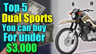 Top 5 Dual Sport Motorcycles You can buy right now for under $3000