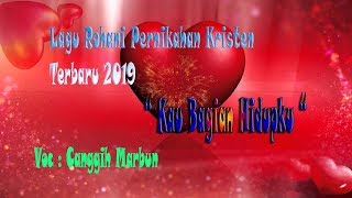 Lagu Rohani Pernikahan Kristen Terbaru 2019. Kau Bagian hidupku. Voc : Canggih Marbun