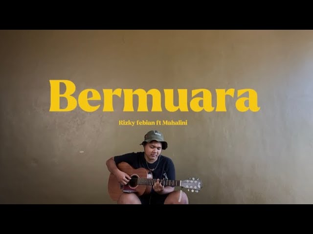 Bermuara - Rizky febian ft Mahalini (Cover) #cover #bermuara  #rizkyfebian class=