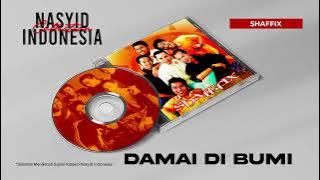 Shaffix - Damai Dibumi - Nasyid Indonesia
