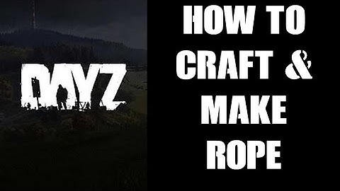 DayZ Beginners Guide How To Make & Craft Rope From Rags & Guts (PC Xbox PS4 PS5)