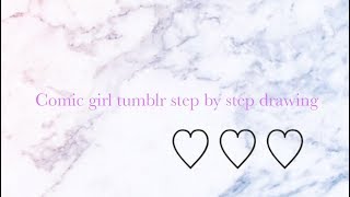 Comic Girl Tumblr Drawings (Step By Step)