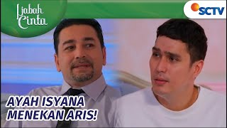 Ternyata Ayah Isyana Dalang dari Batalnya Pernikahan Aris dan Cinta! | Ijabah Cinta Episode 5
