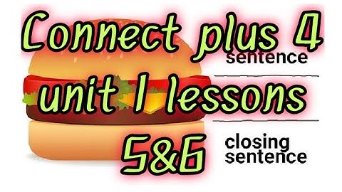 connect plus primary 4 U1 L5&6 كونكت بلس رابعه ابتدائي الوحده الاولى الدرس الخامس والسادس