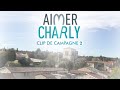 Aimer Charly 2020 - Clip de campagne 2