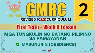 Gmrc 2 | Tungkulin Ng Batang Pilipino | Week 8 Lesson | First Term | Revised Curriculum