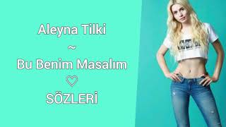Aleyna Tilki - Bu Benim Masalım (Lyric Video) şarkı sözleri Resimi