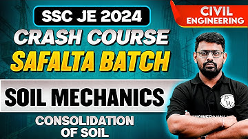 SSC JE 2024 | Soil Mechanics | Consolidation Of Soil | Civil Engineering