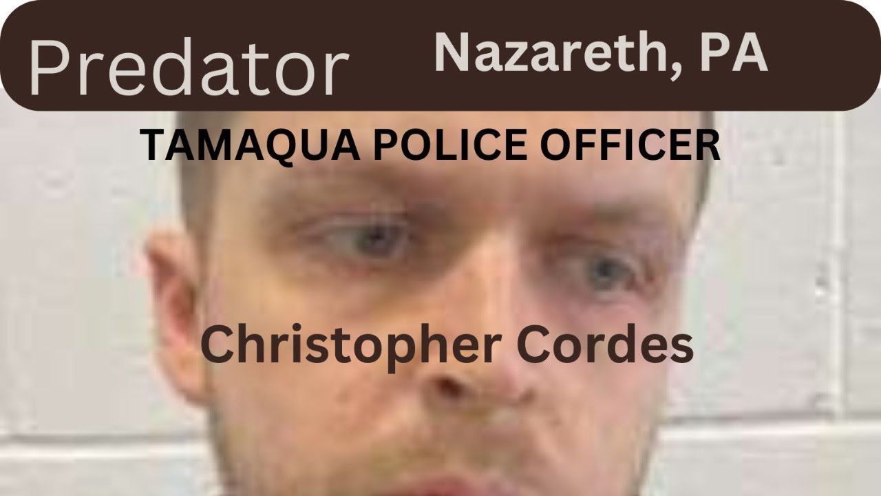 CHRISTOPHER CORDES, TAMAQUA POLICE DEPARTMENT IN PENNSYLVANIA