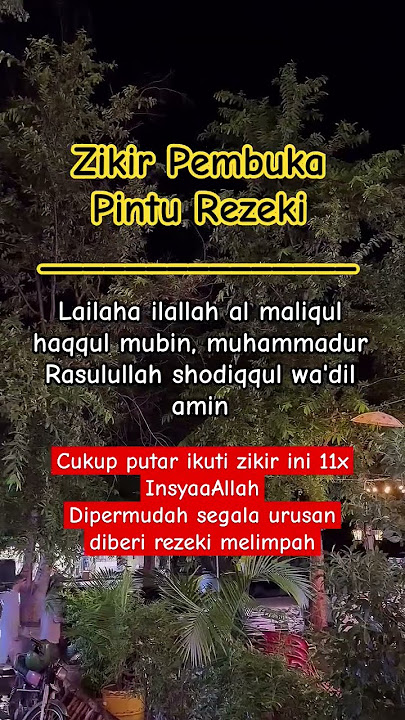 Zikir pembuka pintu rezeki baca dan ikuti zikir ini 11x insyaallah rejeki lancar berkah merlimpah