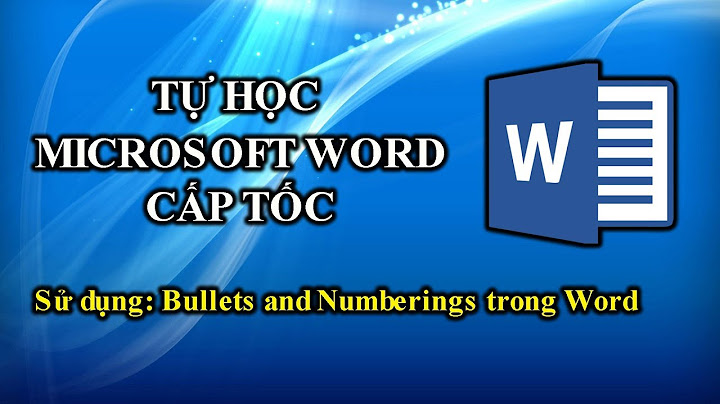 Hướng dẫn sử dụng bullets and numbering trong word 2010 năm 2024