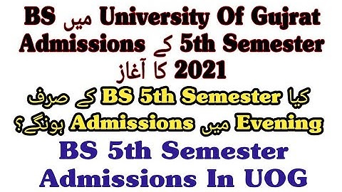 BS 5th Semester Admissions In UOG | All Details | Admission Calendar 2021 | Applying Process