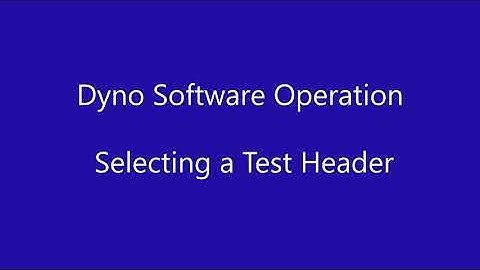Dyno Software Operation  - Selecting a Test Header