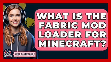 What Is The Fabric Mod Loader For Minecraft? - Video Gamers Vault