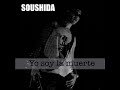 SOUSHIDA - 02 - "Yo soy la muerte"