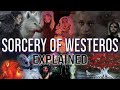 Sorcery &amp; Magic Throughout Game of Thrones History