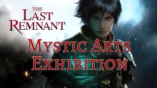 The Last Remnant : Mystic Arts Exhibition [1080p 60 FPS]