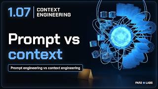 Prompt Engineering vs Context Engineering | Context Engineering 1.07