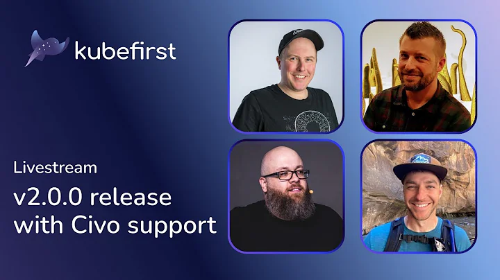kubefirst 2.0.0 release livestream, with Civo