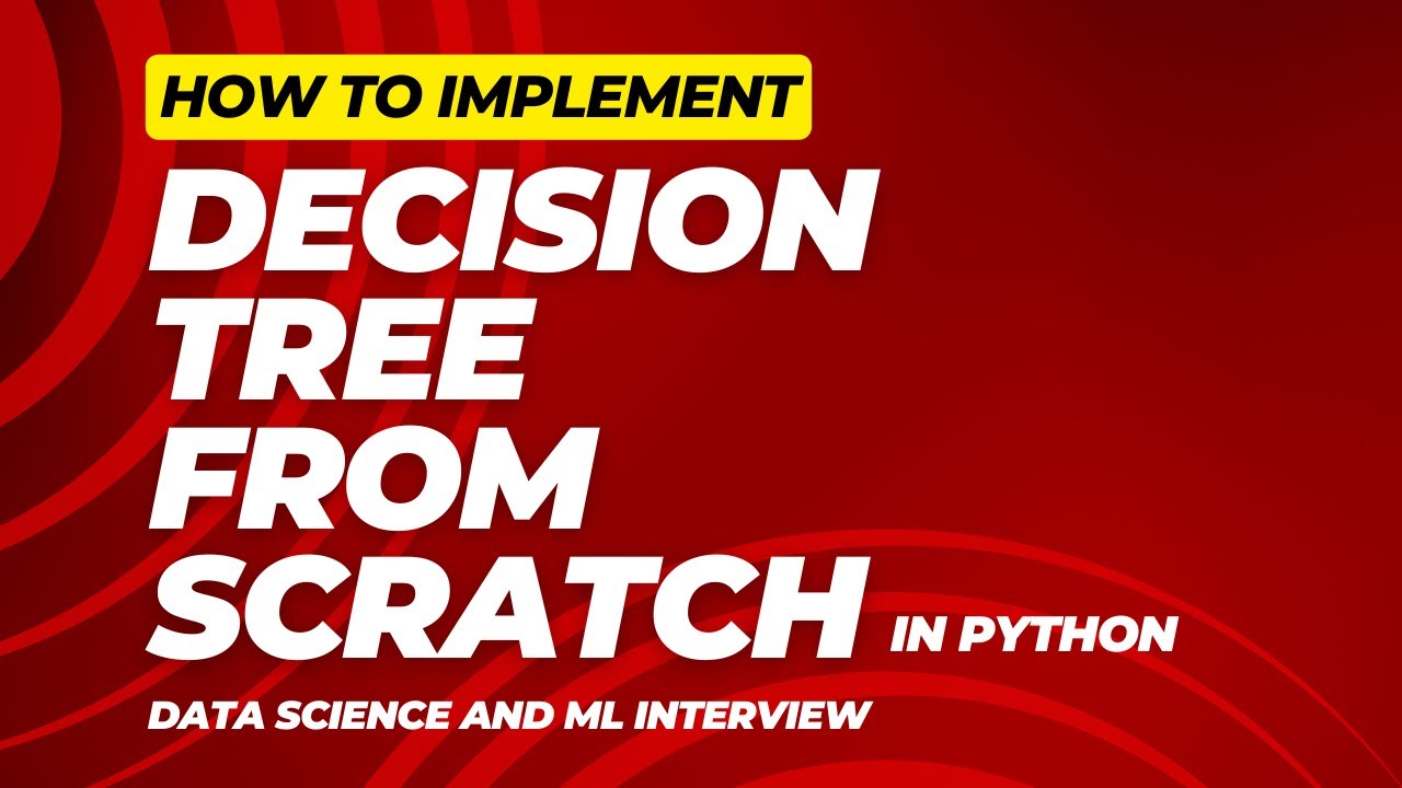 Basic Decision Tree Implementation from Scratch | Data Science and ML ...