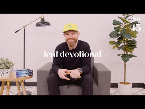 Lent Devotional • Day 15