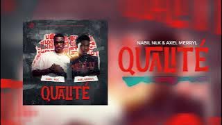 NABIL NLK ft @AxelmerrylVrai - QUALITÉ (Official Audio)