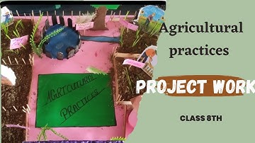 Agricultural practices ll How agriculture  practiced ll project work ll class 8th