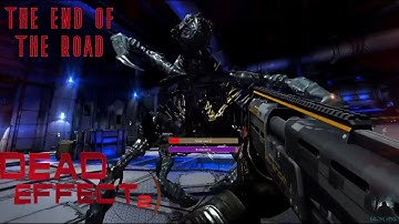 Dead Effect 2 Part 10: The End of the Road