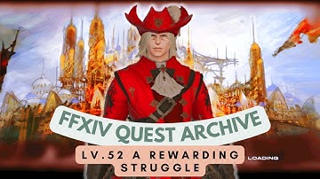 Red Mage: Lv.52 A Rewarding Struggle // FFXIV Quest Archive