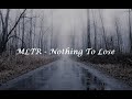 MLTR - Nothing To Lose (Lyrics)