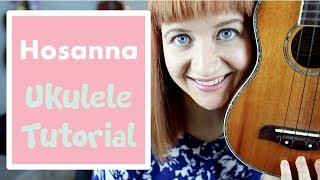 Video thumbnail of "Hosanna - Hillsong (EASY UKULELE TUTORIAL)"