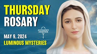 Thursday Rosary  Luminous Mysteries of the Rosary  May 9, 2024 VIRTUAL ROSARY