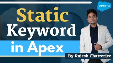 Static Keyword in Apex || By Rajesh Chatterjee