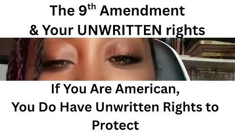 Americans,  the 9th Amendment & Your UNWRITTEN Rights‼️‼️