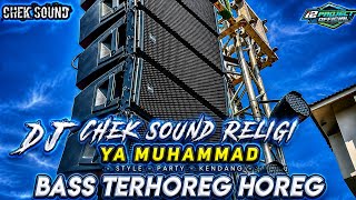 Download lagu DJ CHECK SOUND RELIGIOUS (YA MUHAMMAD) BASS TERHOREG HOREG 🔊🔊🔥🔥