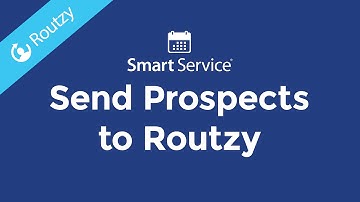 Send Smart Service Prospects to Routzy