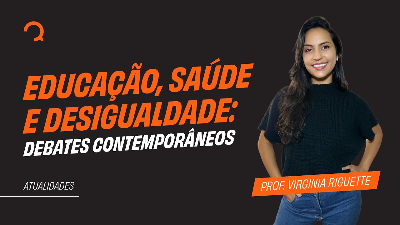 Aula de Atualidades: Educação, saúde e desigualdade