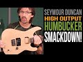 Seymour Duncan High Output Humbucker Smackdown!