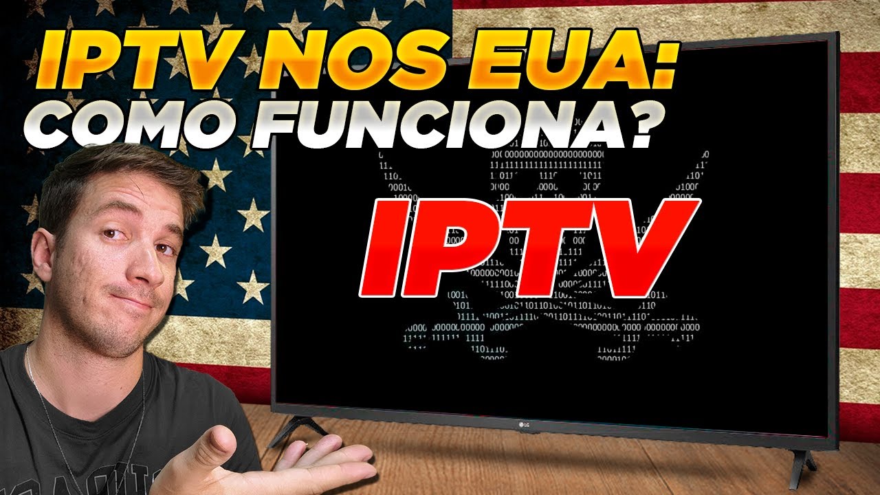 IPTV nos EUA – Como funciona? Nós MOSTRAMOS!