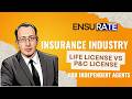 Life Insurance Vs Property &amp; casualty License