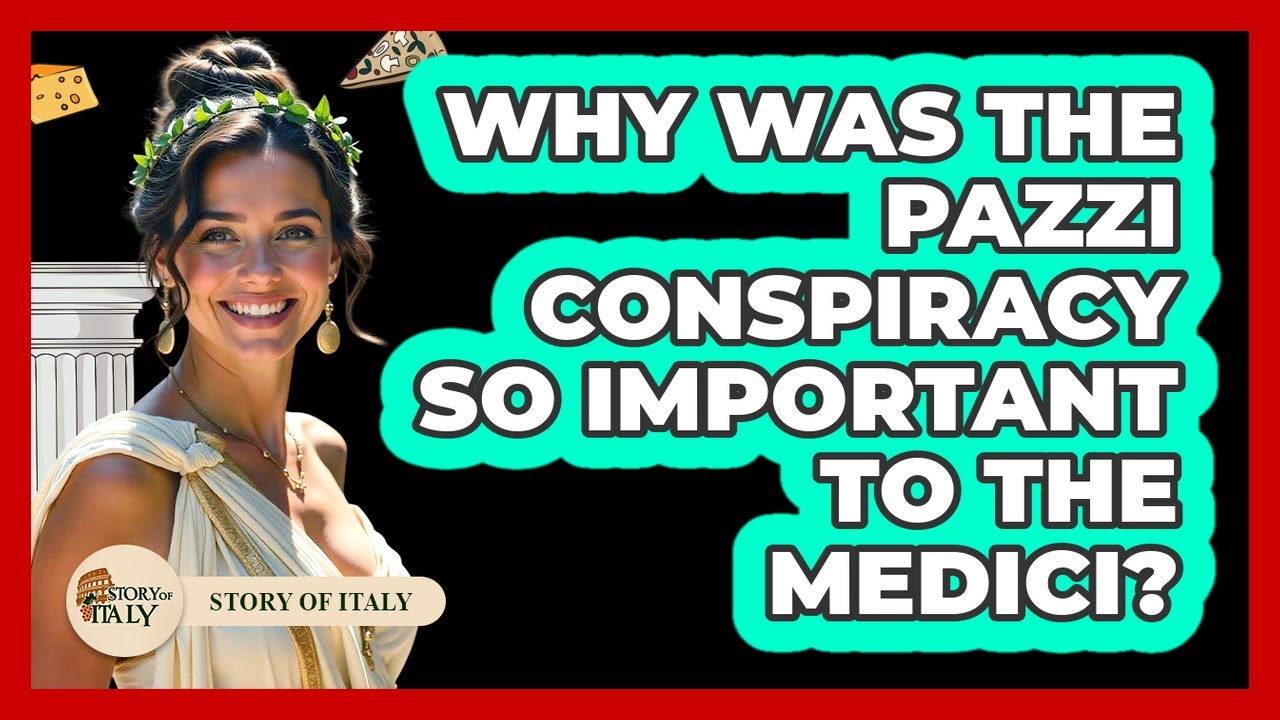 Why Was The Pazzi Conspiracy So Important To The Medici? - Story Of Italy