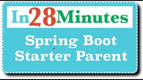 Introduction To Spring Boot Starter Parent