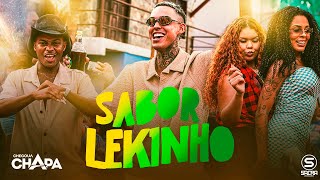 SABOR LEKINHO - Chegou A Chapa | Clipe oficial