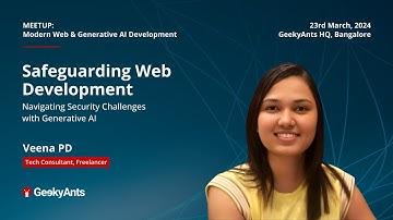 Safeguarding Web Development | Modern Web & Generative AI Development Meetup | Veena PD | GeekyAnts