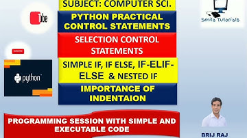 Selection Control Statements in Python| Simple If,f Else,If-Elif Else & Nested If | With Practical