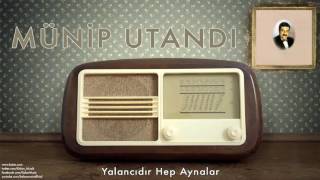 Münip Utandı - Yalancıdır Hep Aynalar [  Münip Utandı © 1997 Kalan Müzik ] Resimi