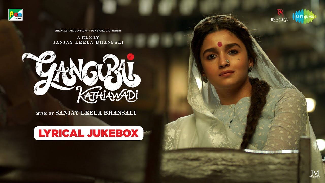 Gangubai Kathiawadi | Lyrical Jukebox | Sanjay Leela Bhansali | Alia Bhatt | Shantanu Maheshwari