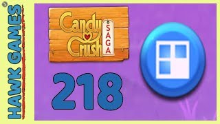 Candy Crush Saga Level 218 Jelly Level - 3 Stars Walkthrough, No Boosters