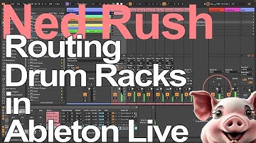 Ableton Live Tutorial - Routing Drum Racks = Ned Rush